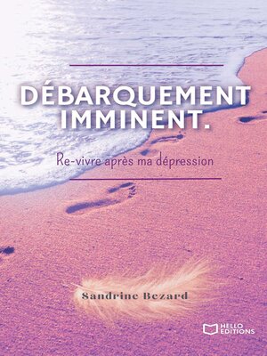 cover image of Débarquement imminent. Re-vivre après ma dépression